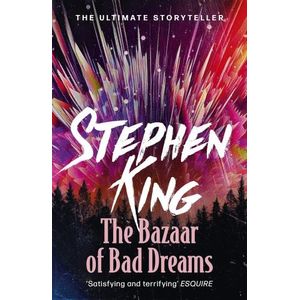 THE BAZAAR OF BAD DREAMS - STEPHEN KING