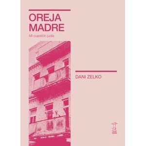 OREJA MADRE - MI CUESTION JUDIA - DANI ZELKO