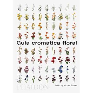 GUIA CROMATICA FLORAL - DARROCH Y MICHAEL PUTNAM