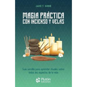 MAGIA PRACTICA CON INCIENSO Y VELAS - JAKE SHINE