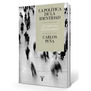 LA POLITICA DE LA IDENTIDAD - CARLOS PEÑA