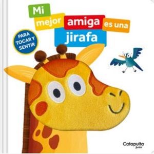 MI MEJOR AMIGA ES UNA JIRAFA - PARA TOCAR Y SENTIR - SIAN RO
