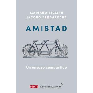 AMISTAD - UN ENSAYO COMPARTIDO - MARIANO SIGMAN