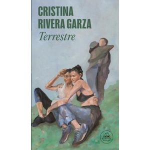 TERRESTRE - CRISTINA RIVERA GARZA