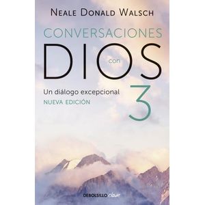 CONVERSACIONES CON DIOS 3 - NEALE DONALD WALSCH