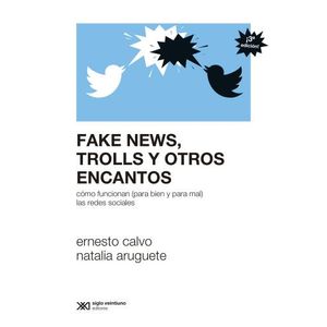 FAKE NEWS, TROLLS Y OTROS ENCANTOS - COMO FUNCIONAN (PARA BI