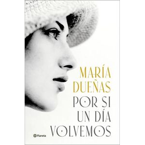 POR SI UN DIA VOLVEMOS - MARIA DUEÑAS