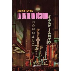 LA LUZ DE UN FOSFORO - JAVIER TORRE