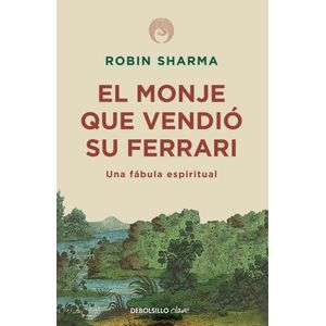 EL MONJE QUE VENDIO SU FERRARI - ROBIN S. SHARMA
