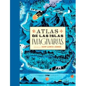 ATLAS DE LAS ISLAS IMAGINARIAS - HUW LEWIS-JONES