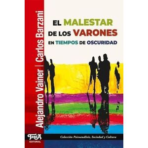 EL MALESTAR DE LOS VARONES EN TIEMPOS DE OSCURIDAD