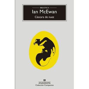 CASCARA DE NUEZ - IAN MCEWAN