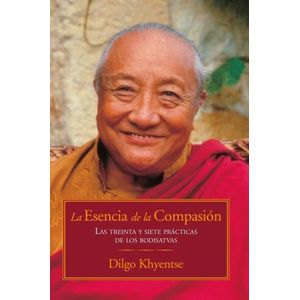 LA ESENCIA DE LA COMPASION - DILGO KHYENTSE