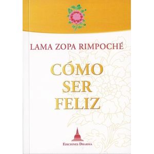COMO SER FELIZ - LAMA ZOPA RIMPOCHE