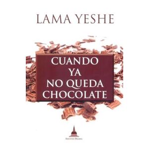 CUANDO YA NO QUEDA CHOCOLATE - LAMA YESHE