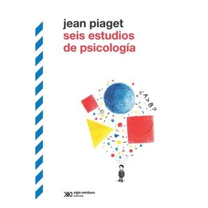 SEIS ESTUDIOS DE PSICOLOGIA - JEAN PIAGET