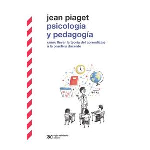 PSICOLOGIA Y PEDAGOGIA - JEAN PIAGET