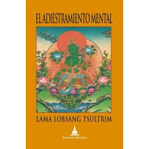 EL ADIESTRAMIENTO MENTAL - LAMA LOBSANG TSULTRIM