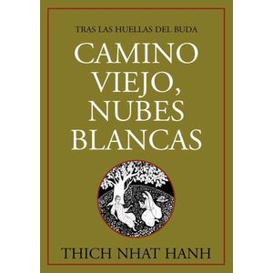 CAMINO VIEJO, NUBES BLANCAS - THICH NHAT HANH