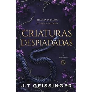 CRIATURAS DESPIADADAS - REINAS Y MONSTRUOS 1 - J.T. GEISSING