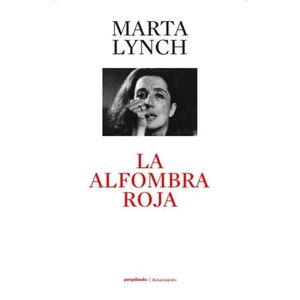 LA ALFOMBRA ROJA - MARTA LYNCH