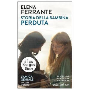 STORIA DELLA BAMBINA PERDUTA - L'AMICA GENIALE 4 - FERRANTE