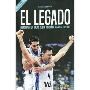 LIBRO EL LEGADO - GERMAN BEDER - HISTORIA DE UN GRUPO QUE LE