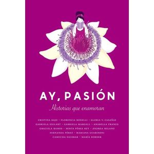 AY, PASION - HISTORIAS QUE ENAMORAN