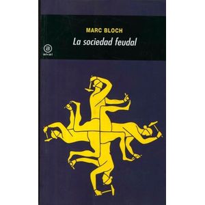 LA SOCIEDAD FEUDAL - MARC BLOCH