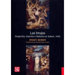 LAS BRUJAS - SOSPECHA, TRAICION E HISTERIA EN SALEM, 1692