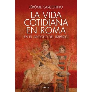 LA VIDA COTIDIANA EN ROMA - JEROME CARCOPINO