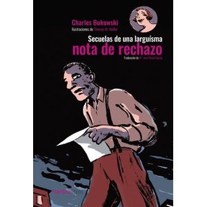 SECUELAS DE UNA LARGUISIMA NOTA DE RECHAZO - CHARLES BUKOWSK