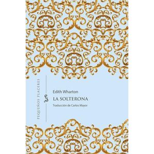 LA SOLTERONA - EDITH WHARTON