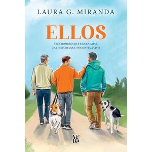 ELLOS - TRES HOMBRES ELIGEN AMAR - LAURA G. MIRANDA