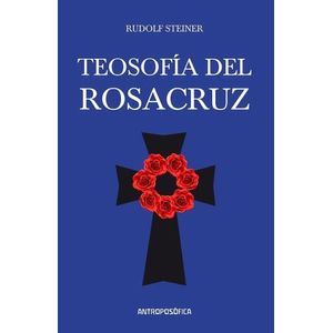 TEOSOFIA DEL ROSACRUZ - RUDOLF STEINER