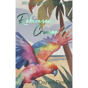 ROBINSON CRUSOE - DANIEL DEFOE - WORDSWORTH CLASSICS