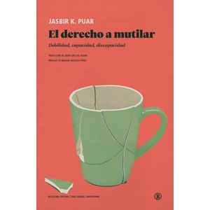 EL DERECHO A MUTILAR - JASBIR K. PUAR