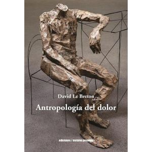 ANTROPOLOGIA DEL DOLOR - DAVID LE BRETON