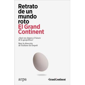 RETRATO DE UN MUNDO ROTO - EL GRAND CONTINENT