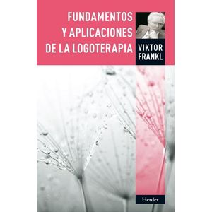 FUNDAMENTOS Y APLICACIONES DE LA LOGOTERAPIA - VIKTOR FRANKL