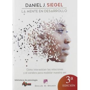 LA MENTE EN DESARROLLO - DANIEL SIEGEL