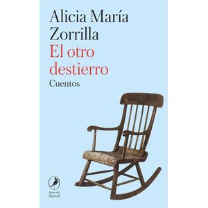 EL OTRO DESTIERRO - ALICIA MARIA ZORRILLA