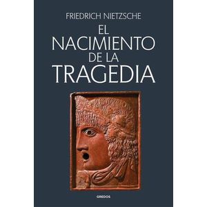 EL NACIMIENTO DE LA TRAGEDIA - FRIEDRICH NIETZSCHE