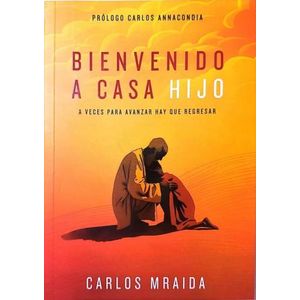 BIENVENIDO A CASA HIJO - CARLOS MRAIDA
