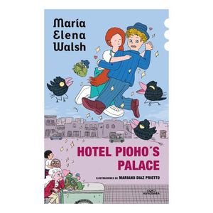 HOTEL PIOHO'S PALACE - MARIA ELENA WALSH