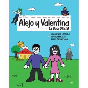 ALEJO Y VALENTINA. LA GUIA DEFINITIVA