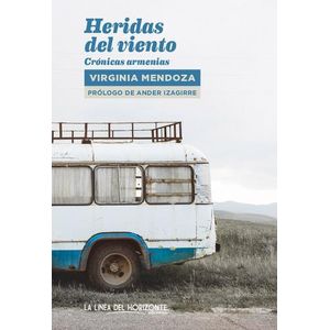 HERIDAS DEL VIENTO - CRONICAS ARMENIAS - VIRGINIA MENDOZA