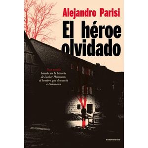 EL HEROE OLVIDADO - ALEJANDRO PARISI
