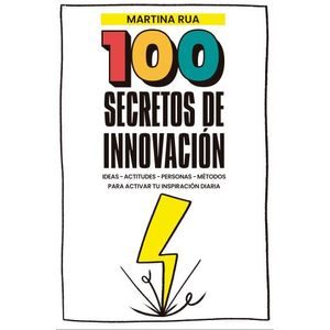 100 SECRETOS DE INNOVACION - MARTINA RUA