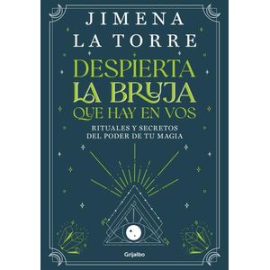 DESPIERTA LA BRUJA QUE HAY EN VOS - JIMENA LA TORRE